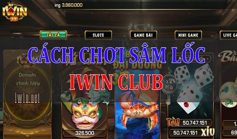 Cách chơi Sâm Lốc Iwin Club
